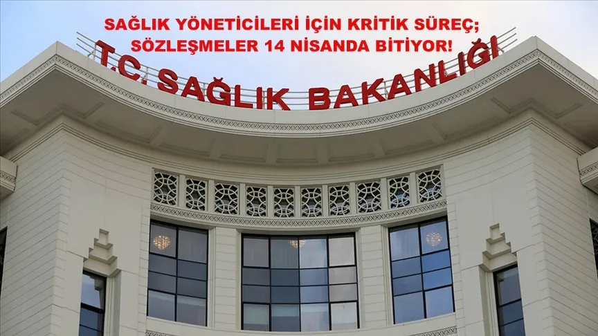 Sağlıkta Yönetici Sözleşmeleri 14 Nisan
