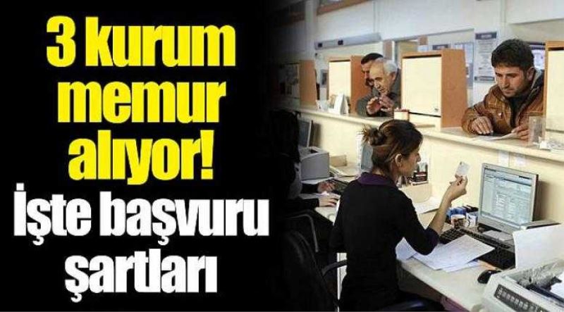 3 Kurum Memur Alımı İçin İlana Çıkıyor