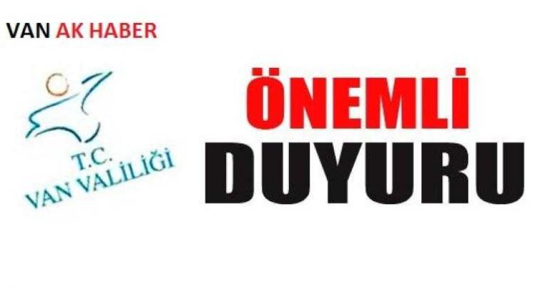 Van Valiliğinden Önemli Duyuru..!